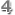 4